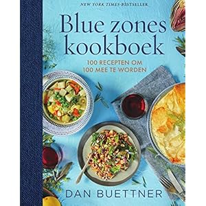 Blue zones kookboek: 100 recepten om 100 mee te worden