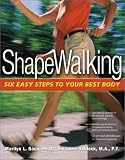 ShapeWalking: Six Easy Steps to Your Best Body by Marilyn L., Ph.D. Bach, Lorie Schleck
