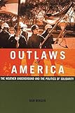 Outlaws of America: The Weather Underground and the Politics of Solidarity