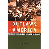 Outlaws of America: The Weather Underground and the Politics of Solidarity