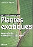 La connaissance des plantes exotiques pour les jardins tempÃ©rÃ©s et mÃ©diterranÃ©ens. Les p by 