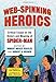 Web-Spinning Heroics: Critical Essays on the History and Meaning of Spider-Man by 