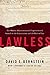 Lawless: The Obama Administration's Unprecedented Assault on the Constitution and the Rule of Law
