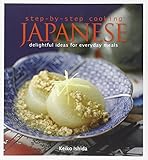 Step-by-Step Cooking Japanese: Delightful Ideas for Everyday Meals by 