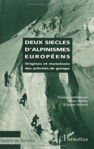 Deux siècles d'alpinismes européens