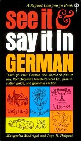Amazon Com See It And Say It In German 9780451166784 Madrigal Margarita Halpert Inge D Books