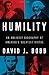 Humility: An Unlikely Biography of America's Greatest Virtue