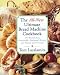 The All New Ultimate Bread Machine Cookbook: 101 Brand New Irresistible Foolproof Recipes For Family by Tom Lacalamita