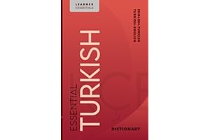 Essential Turkish Dictionary: Bilingual English–Turkish Vocabulary for Learners: Over 15,000 Entries with IPA, Grammar Annota