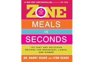 Zone Meals in Seconds: 150 Fast and Delicious Recipes for Breakfast, Lunch, and Dinner (The Zone)
