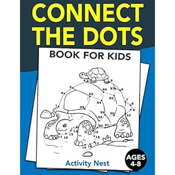 Connect The Dots Book For Kids Ages 4-8: Challenging and Fun Dot to Dot Puzzles for Kids, Toddlers, Boys and Girls Ages 4-6, 6-8 (Fun Learning Activities for Kids) Connect The Dots Book For Kids Ages 4-8: Challenging and Fun Dot to Dot Puzzles for Kids, Toddlers, Boys and Girls Ages 4-6, 6-8 (Fun Learning Activities for Kids)