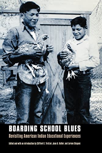 Boarding School Blues: Revisiting American Indian Educational Experiences (Indigenous Education) cover