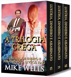 Livro A Trilogia Grega (Luxúria, Dinheiro e Assassinato #10, 11 e 12) (Luxúria, Dinheiro & Assassinato (Serie de 18 novelas de suspense y crimen))