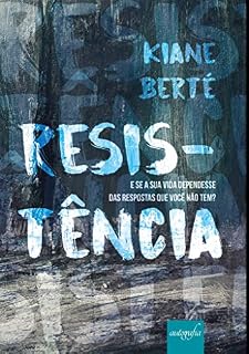 Livro Resistência : E se a sua vida dependesse das respostas que você não tem?
