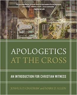 Apologetics at the Cross: An Introduction for Christian Witness, by Mark D. Allen Apologetics at the Cross: An Introduction for Christian Witness, by Mark D. Allen