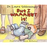 Dr. Laura Schlessinger's but I Waaannt It!