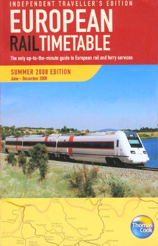 Download European Rail Timetable Summer 2008: Rail Schedules - June to December Download European Rail Timetable Summer 2008: Rail Schedules - June to December