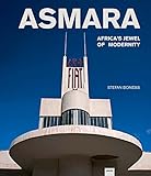 Asmara: Africa's Jewel of Modernity by