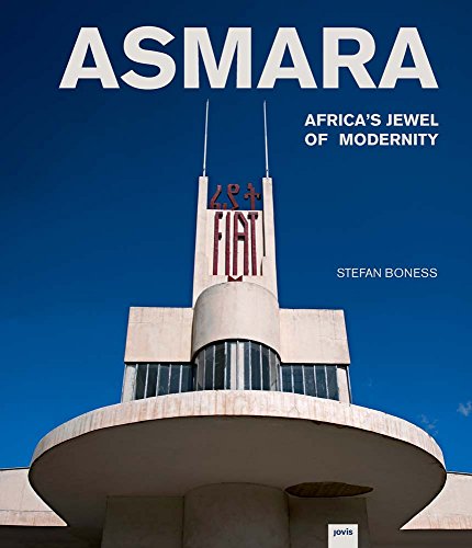 Asmara: Africa's Jewel of Modernity by 