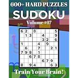 Sudoku 600+ Hard Puzzles Volume 17: Train Your Brain!