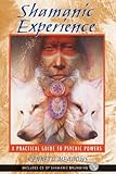Shamanic Experience: A Practical Guide to Psychic Powers by 