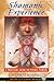 Shamanic Experience: A Practical Guide to Psychic Powers