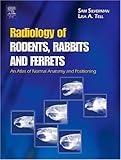 Radiology of Rodents, Rabbits and Ferrets: An Atlas