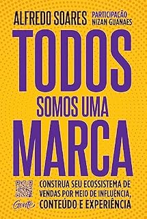 Livro Todos somos uma marca: Construa seu ecossistema de vendas por meio de influência, conteúdo e experiência