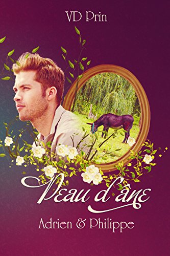 ADRIEN & PHILIPPE : Peau d'âne (French Edition) by V.D PRIN