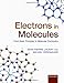Electrons in Molecules: From Basic Principles to Molecular Electronics
