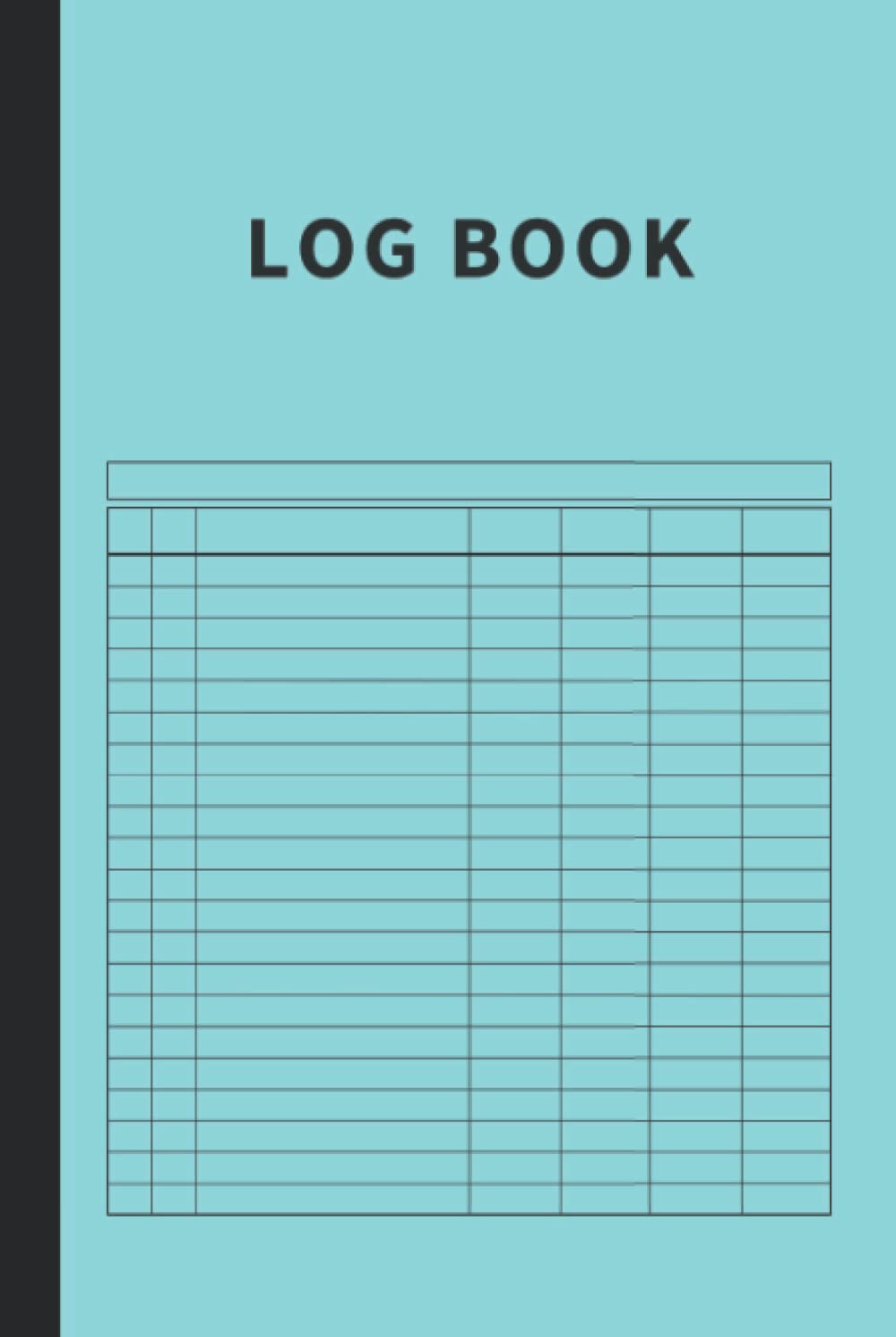 Log Book: Small Multipurpose with 7 Columns to Track Daily Activity, Time, Inventory and Equipment, Income and Expenses, Mileage, Orders, Donations, Debit and Credit, or Visitors (Sea Blue)