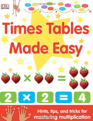 Times Tables Made Easy: Hints, Tips, and Tricks for Mastering Multiplication