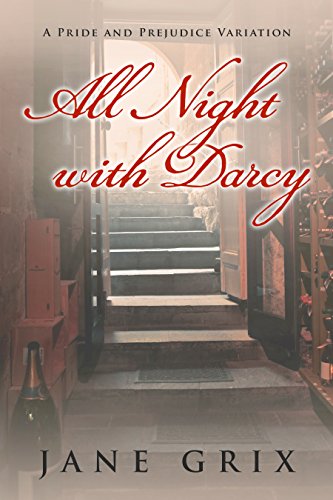 All Night with Darcy: A Pride and Prejudice Variation