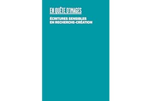 En quête d’images: Écritures sensibles en recherche-création (La Grande Collection ArTeC) (French Edition)