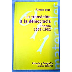 La transicion a la democracia / the Transition to Democracy: Espana 1975-1982 (El Libro Universitario) (Spanish Edition)