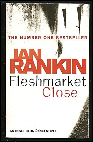 By Ian Rankin Fleshmarket Close Paperback Ian Rankin Amazon Com Books