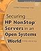 Securing HP NonStop Servers in an Open Systems World: TCP/IP, OSS and SQL by