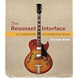 The Resonant Interface: HCI Foundations for Interaction Design