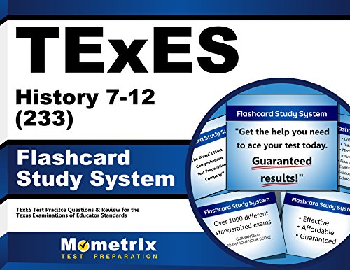 Download TExES History 7-12 (233) Flashcard Study System: TExES Test Practice Questions & Review for the Texas Examinations of Educator Standards (Cards)