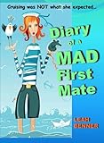 Diary of a Mad First Mate by Leah Benner