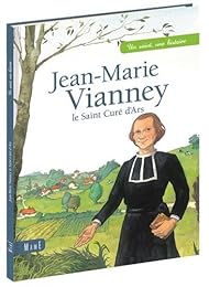 Jean-Marie Vianney, le saint curé d'Ars