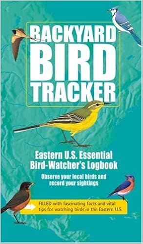 Backyard Bird Tracker Eastern U S Essential Bird Watcher S