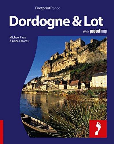 Dordogne & the Lot: Full-color travel guide to the Dordogne & Lot (Footprint - Destination Guides)