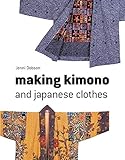 Making Kimono and Japanese Clothes by