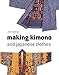 Making Kimono and Japanese Clothes by