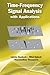 Time-Frequency Signal Analysis With Applications (Artech House Radar) by Ljubisa Stankovic, Milos Dakovic