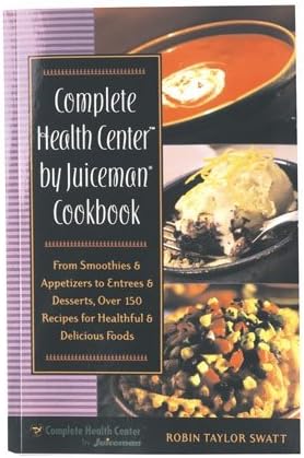 Juiceman Complete Heath Center Cookbook