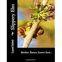 Slippery Elm (The beauty of God's love shines in all his plants, animals, and the world...Soli Deo Gloria forever)