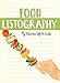 Food Listography: My Delicious Life in Lists by Lisa Nola, Claudia Pearson