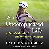 An Uncomplicated Life: A Father's Memoir of His